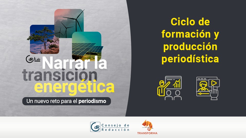 CdR/Lab Narrar la transición energética: un nuevo reto para el periodismo