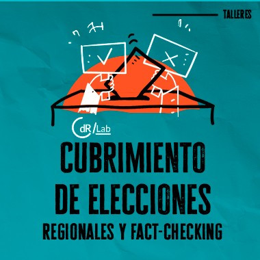 CdR/Lab Cubrimiento de elecciones regionales y fact-checking 