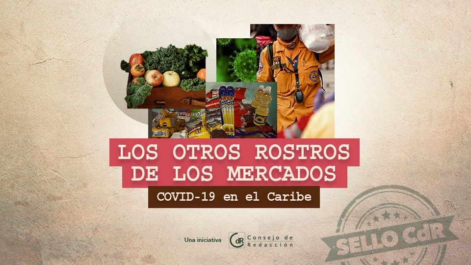 Los otros rostros de los mercados COVID-19 en el Caribe