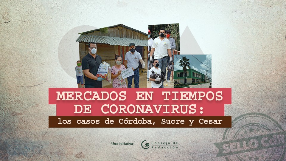 Mercados en tiempos de coronavirus: los casos de Córdoba, Sucre y Cesar