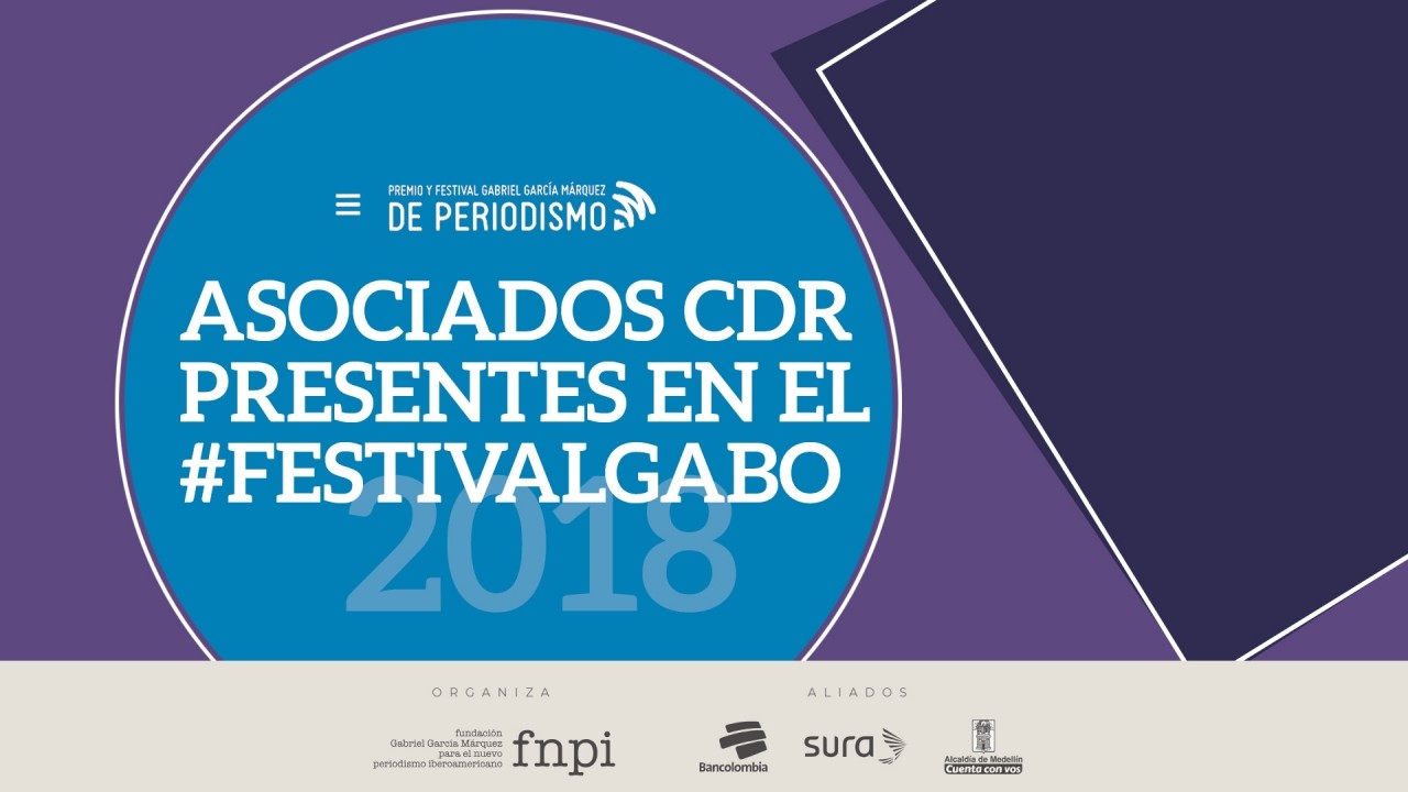 Espacios que fortalecen el periodismo: #AsociadosCdR participaron en el Festival Gabo 2018