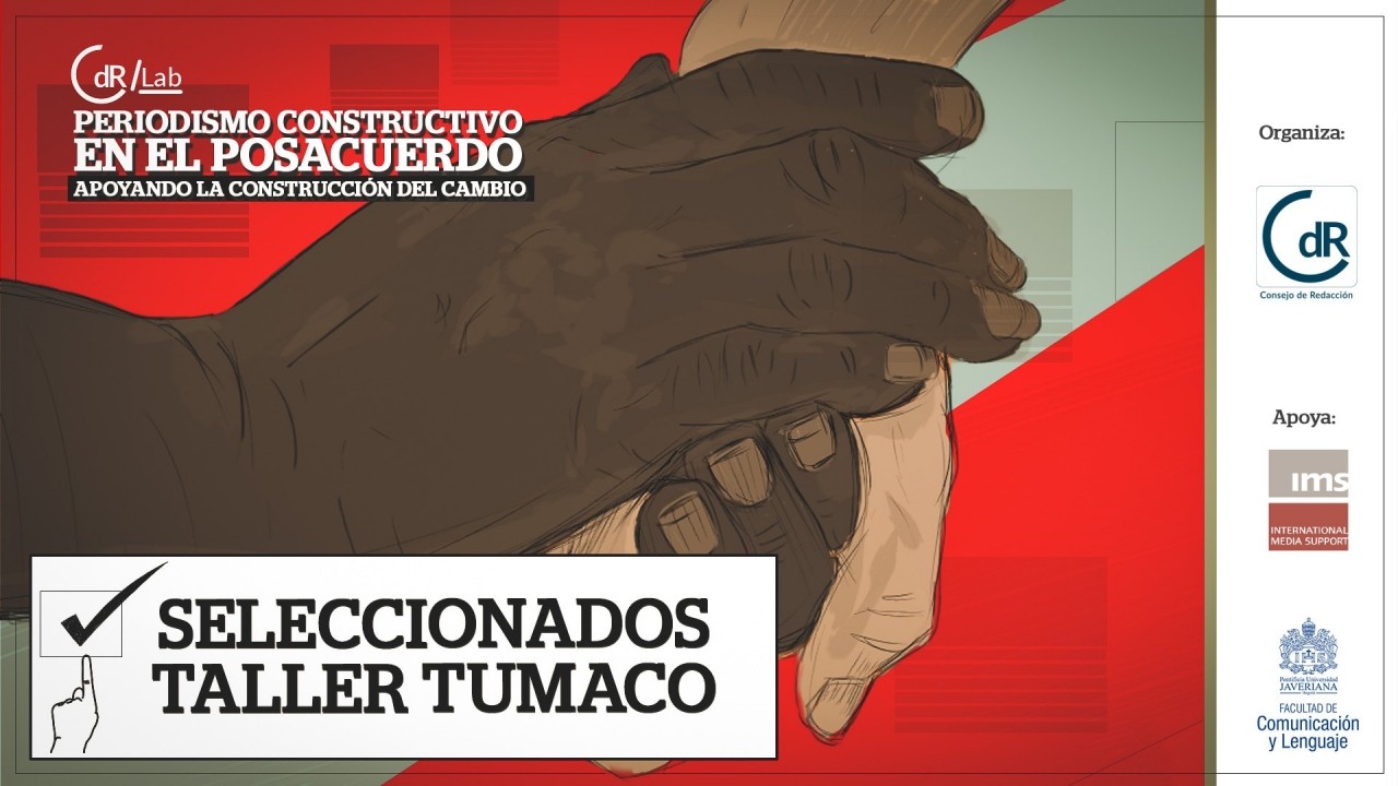 Conoce los seleccionados de CdR/Lab Periodismo Constructivo en Tumaco