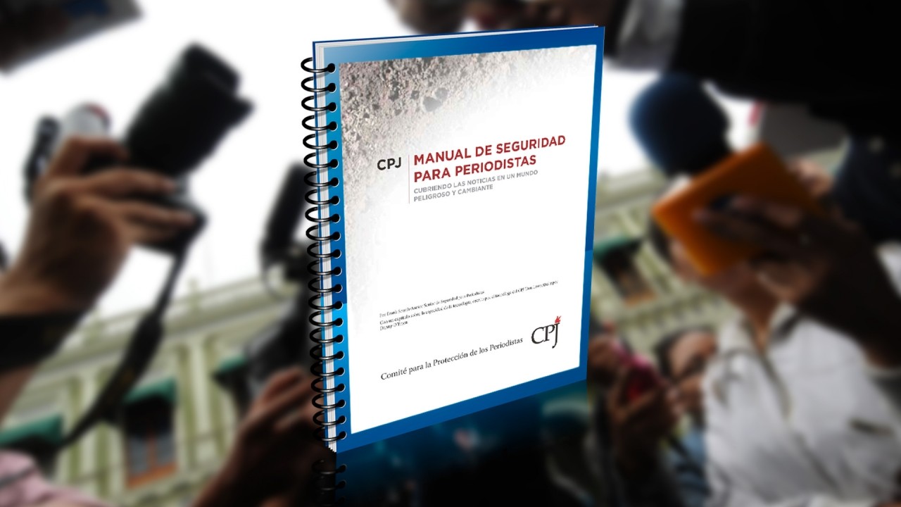 Manual de Seguridad para Periodistas, Cubriendo las noticias en un mundo peligroso y cambiante