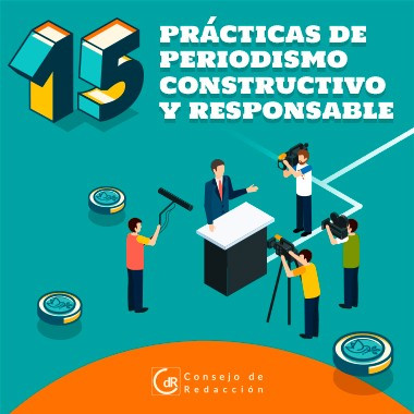 15 prácticas de periodismo constructivo y responsable 