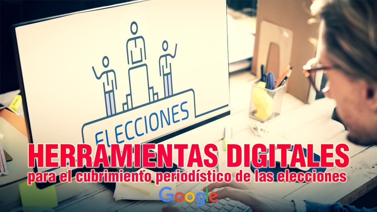 Asociado CdR: Google te invita a un taller sobre herramientas digitales para cubrimiento de elecciones