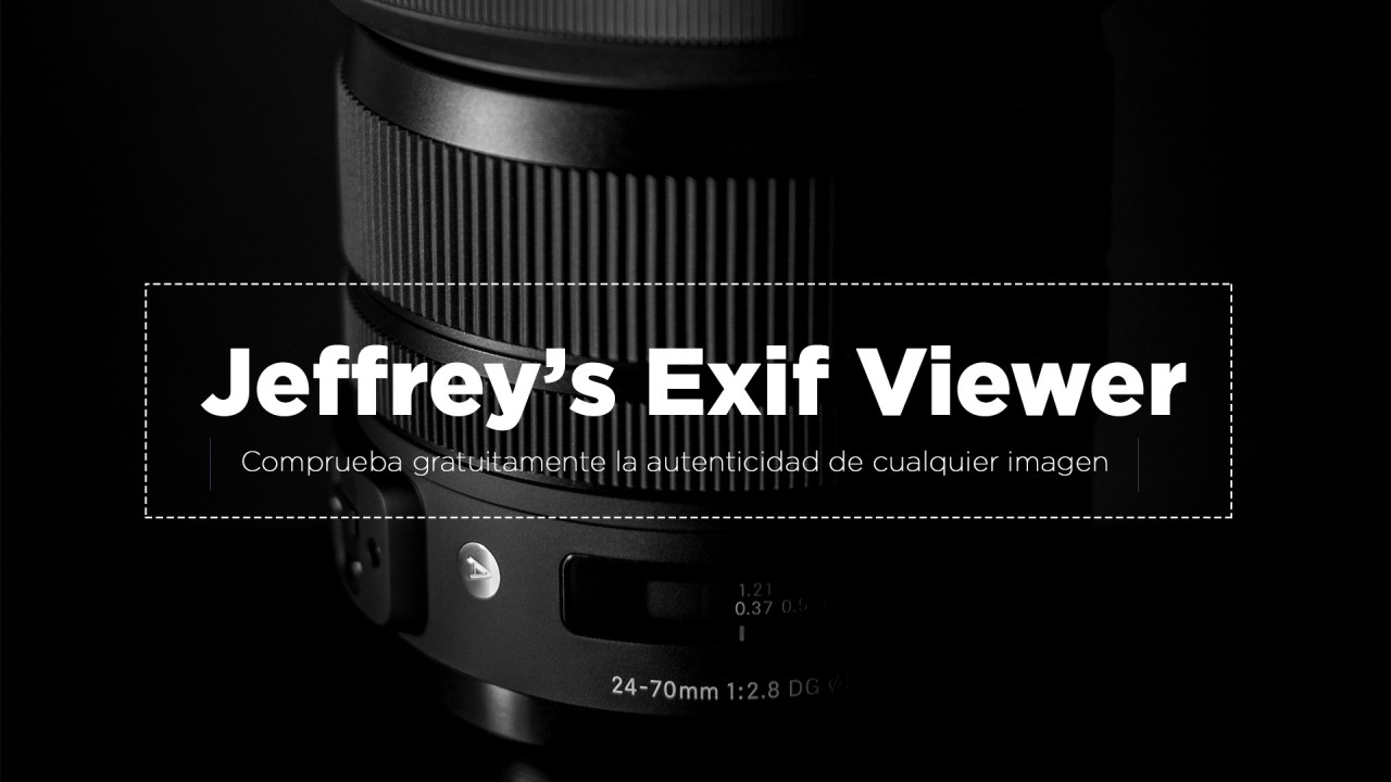 Jeffrey’s Exif Viewer, comprueba gratuitamente la autenticidad de cualquier imagen