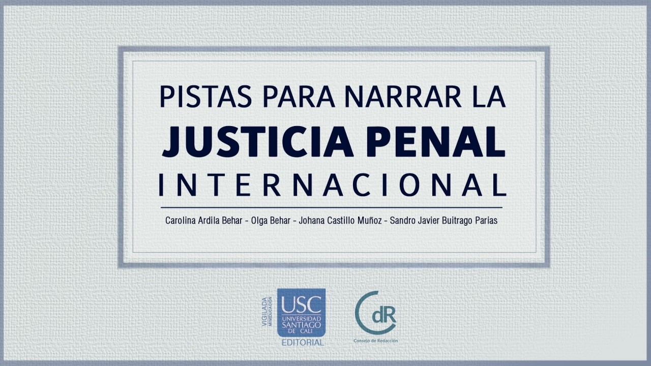 ‘Pistas para Narrar la Justicia Penal Internacional’, nueva publicación con sello CdR