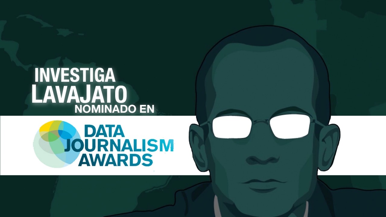 Investiga Lava Jato la investigación nominada a los Data Journalism Awards