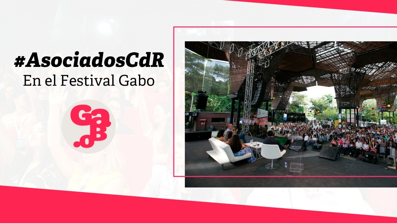 Estos son los #AsociadosCdR que participarán en el Festival Gabo