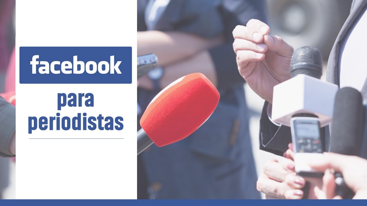 Consejos y cursos de Facebook para periodistas