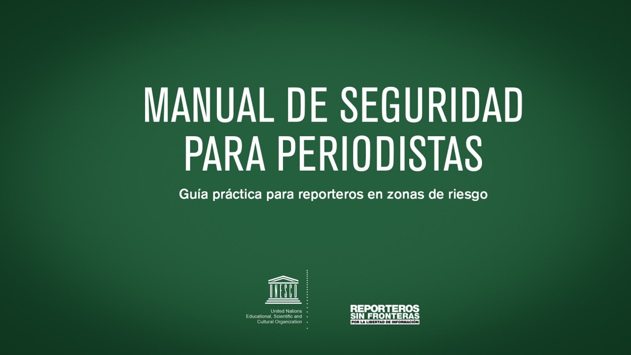 UNESCO junto a Reporteros Sin Fronteras, presentan su manual de seguridad para periodistas