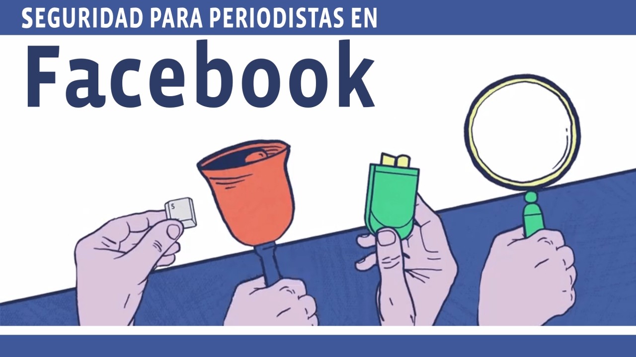 Seguridad de Facebook para periodistas