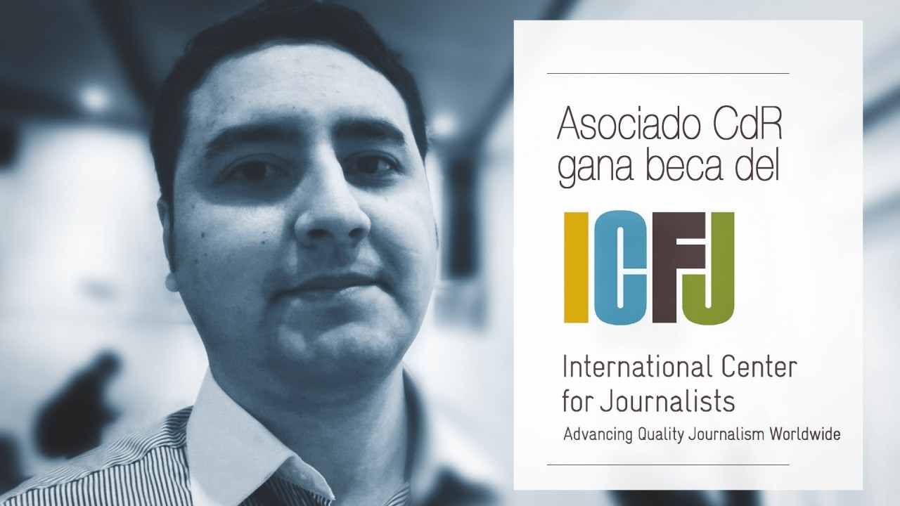 Cristhian Barragán asociado CdR becado por International Center for Journalist (ICFJ)