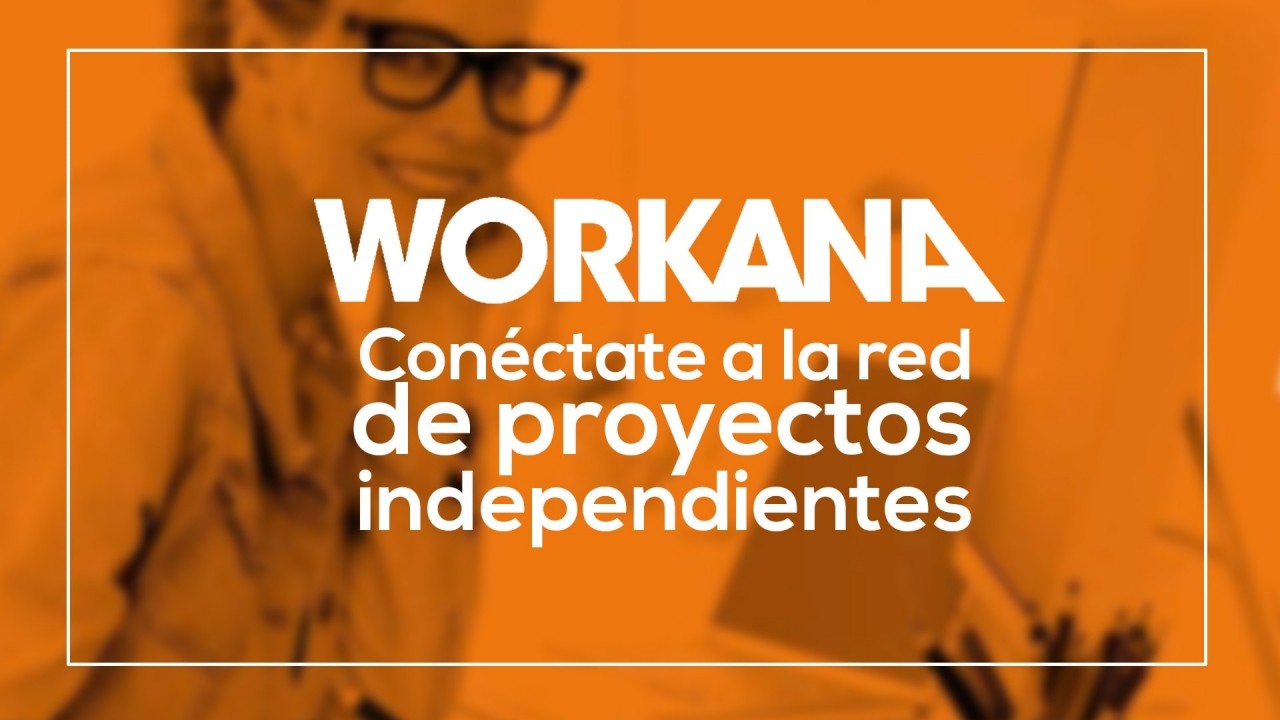 ¡Conéctate a la red de proyectos independientes con Workana!