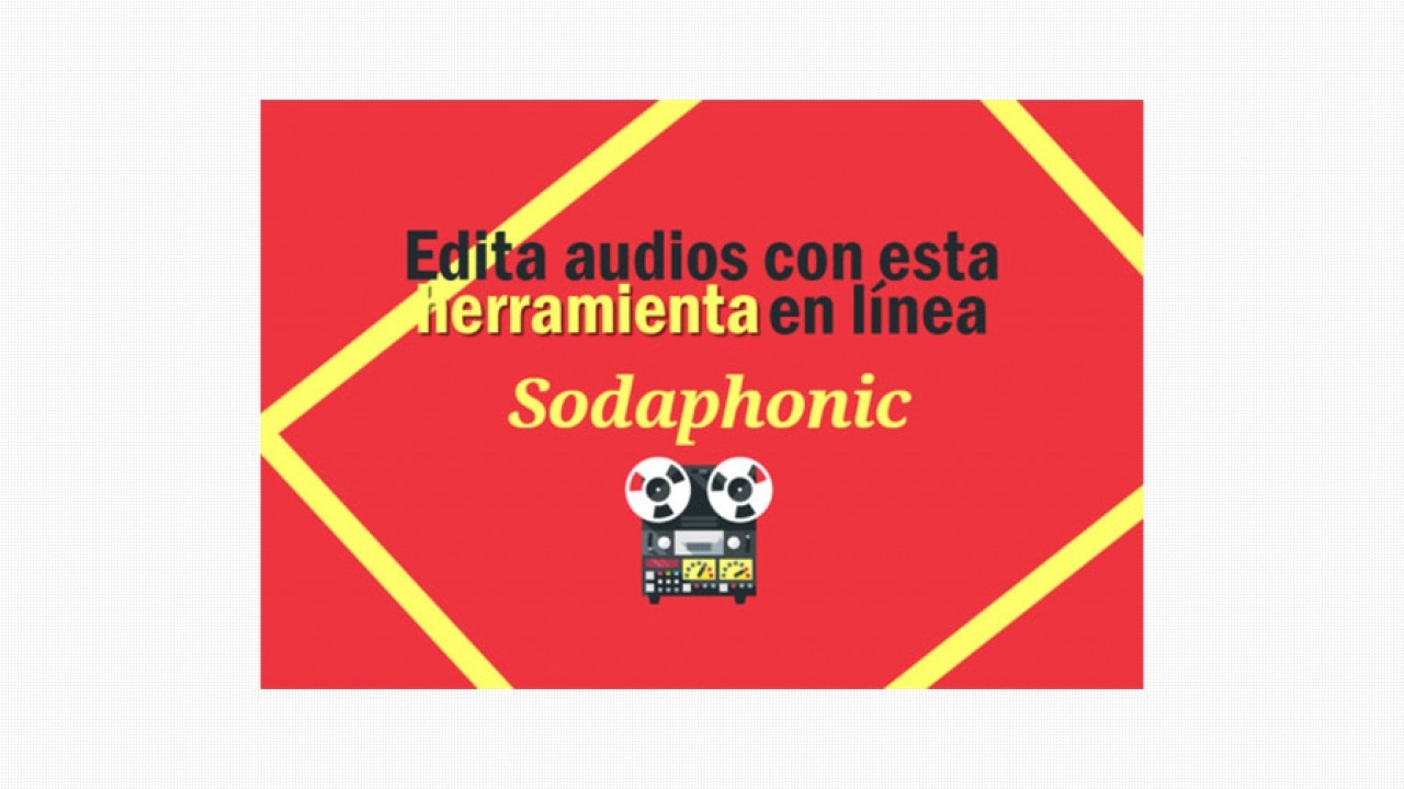 Edita tus audios de forma sencilla con Sodaphonic