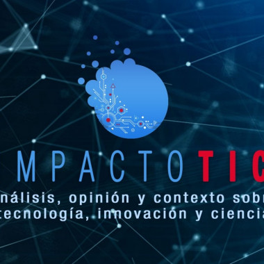 Descubre las novedades de las TIC en impactoTic.com