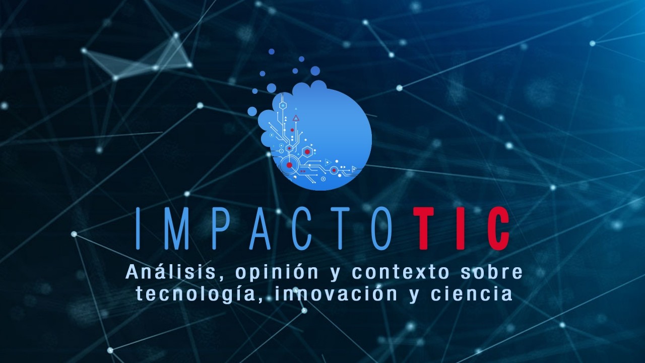 Descubre las novedades de las TIC en impactoTic.com