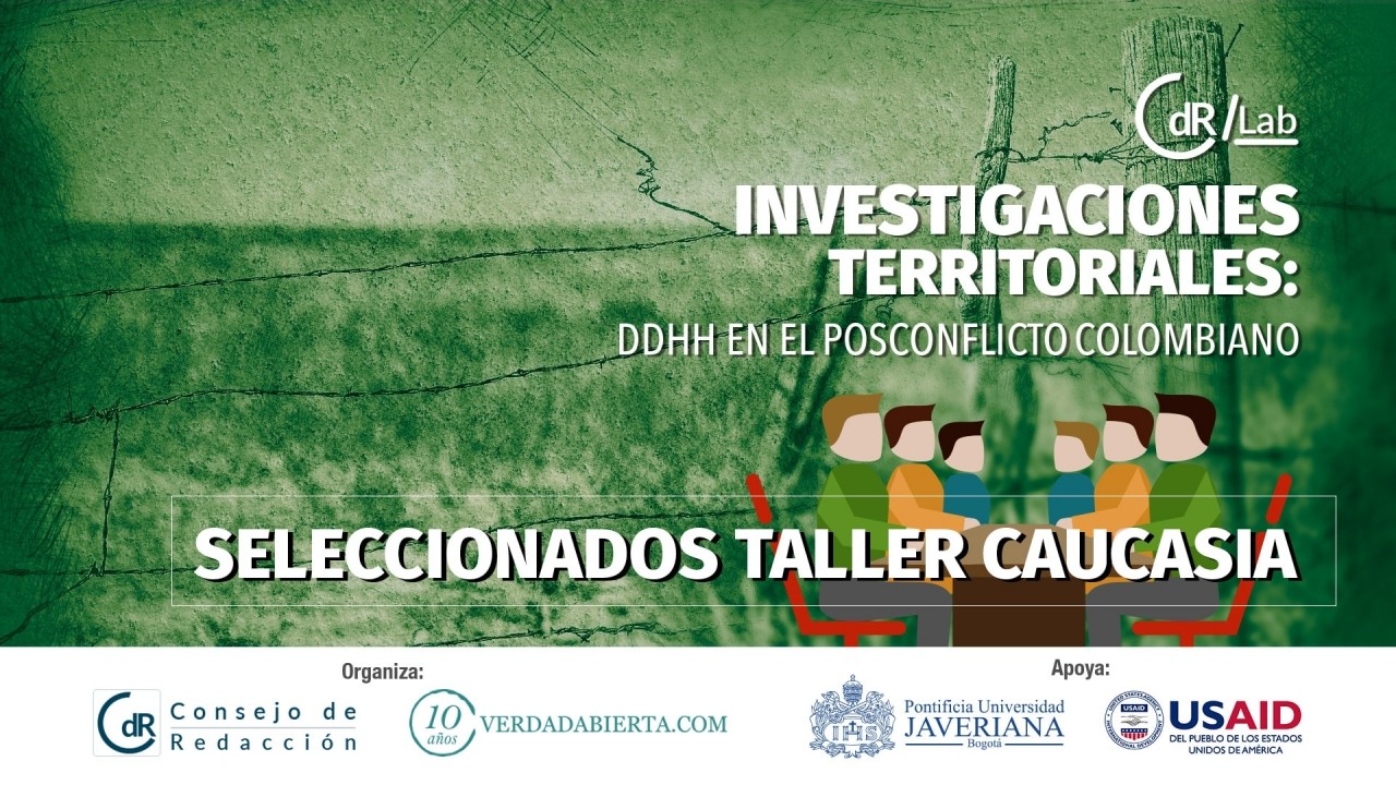 Estos son los seleccionados de CdR/Lab investigaciones territoriales - Caucasia