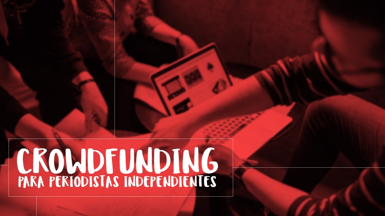 Crowdfunding para periodistas independientes