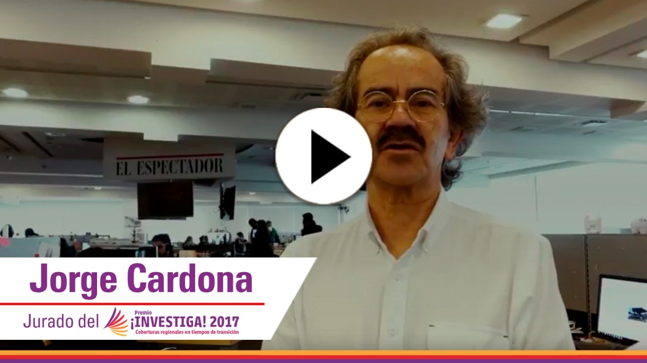 Jorge Cardona, jurado del Premio ¡Investiga! 2017