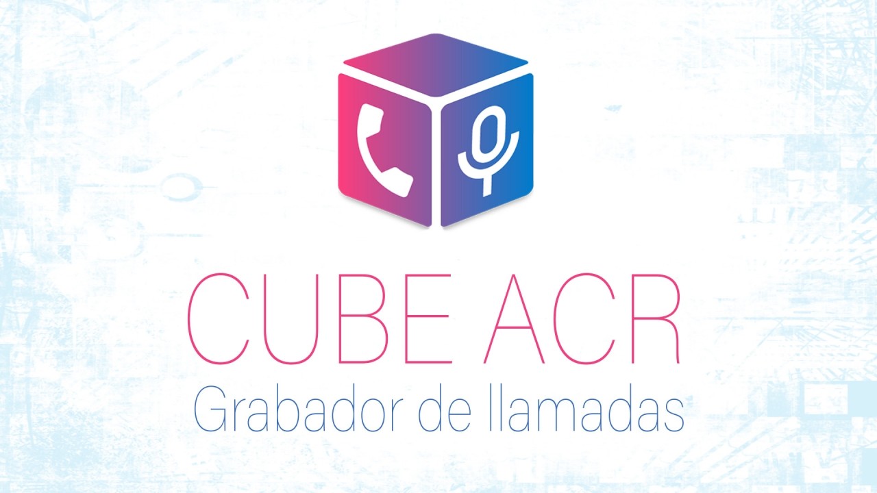 Grabadora de llamadas Cube ACR, la herramienta que ha cambiado la forma de entrevistas