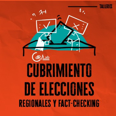 CdR/Lab Cubrimiento de elecciones regionales y fact-checking