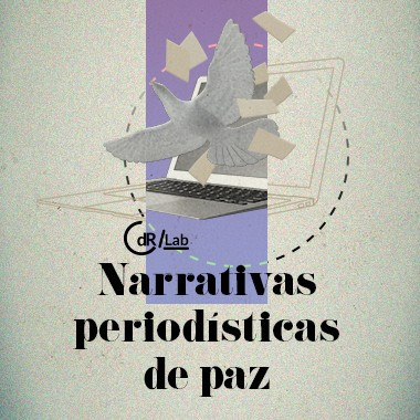 CdR/Lab Narrativas periodísticas de paz