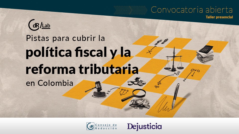 CdR/Lab Pistas para cubrir la política fiscal y la reforma tributaria en Colombia