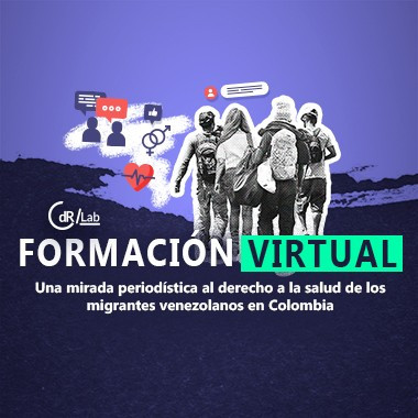 CdR/Lab Una mirada periodística al derecho a la salud de los migrantes venezolanos en Colombia