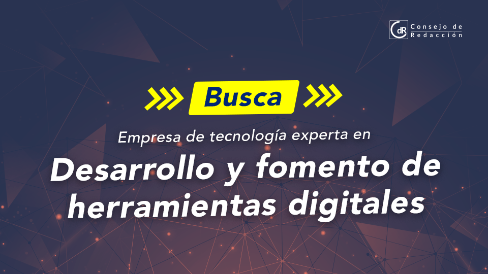 Términos de Referencia - Empresa de tecnología experta en desarrollo y fomento de herramientas digitales