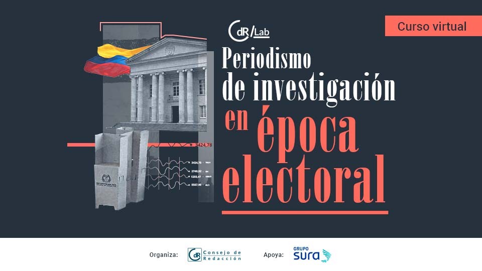 CdR/Lab Periodismo de investigación en época electoral - Curso virtual