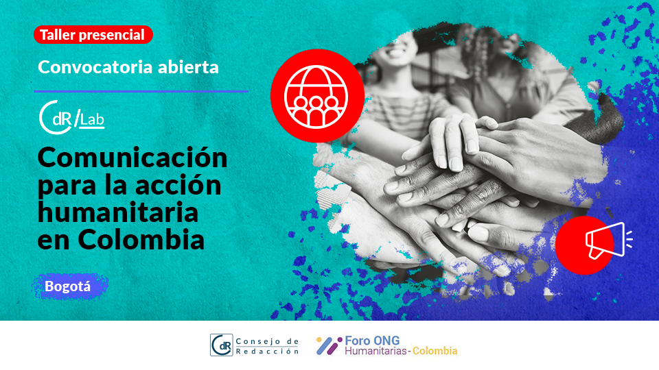 CdR/Lab Comunicación para la acción humanitaria en Colombia