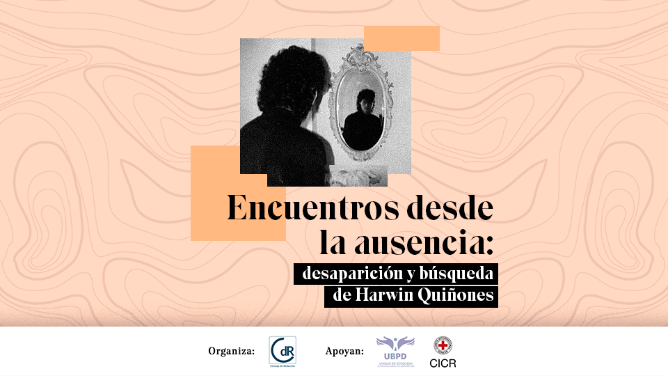 Encuentros desde la ausencia: desaparición y búsqueda de Harwin Quiñones Santos