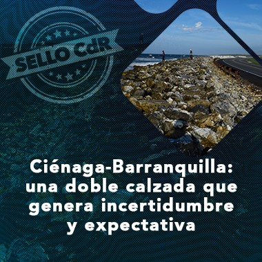 Ciénaga-Barranquilla: una doble calzada que genera incertidumbre y expectativa