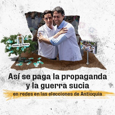 Así se paga la propaganda y la guerra sucia en redes en las elecciones de Antioquia 