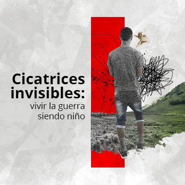 Cicatrices invisibles: vivir la guerra siendo niño