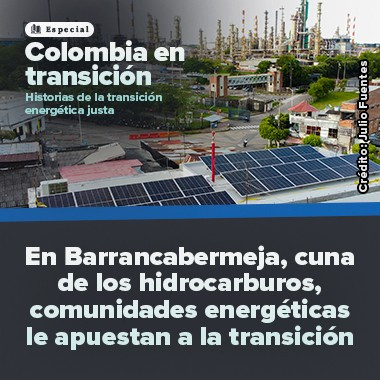 En Barrancabermeja, cuna de los hidrocarburos, comunidades energéticas le apuestan a la transición