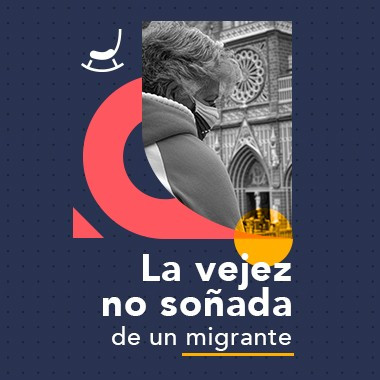 La vejez no soñada de un migrante  