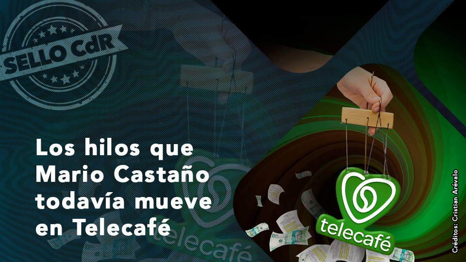 Los hilos que Mario Castaño todavía mueve en Telecafé