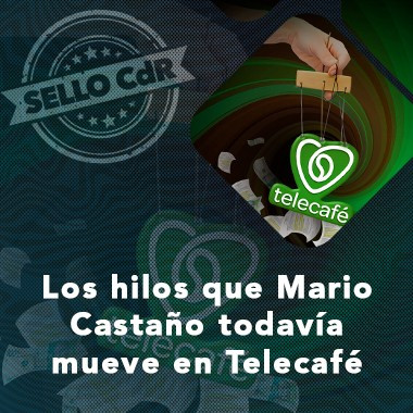 Los hilos que Mario Castaño todavía mueve en Telecafé