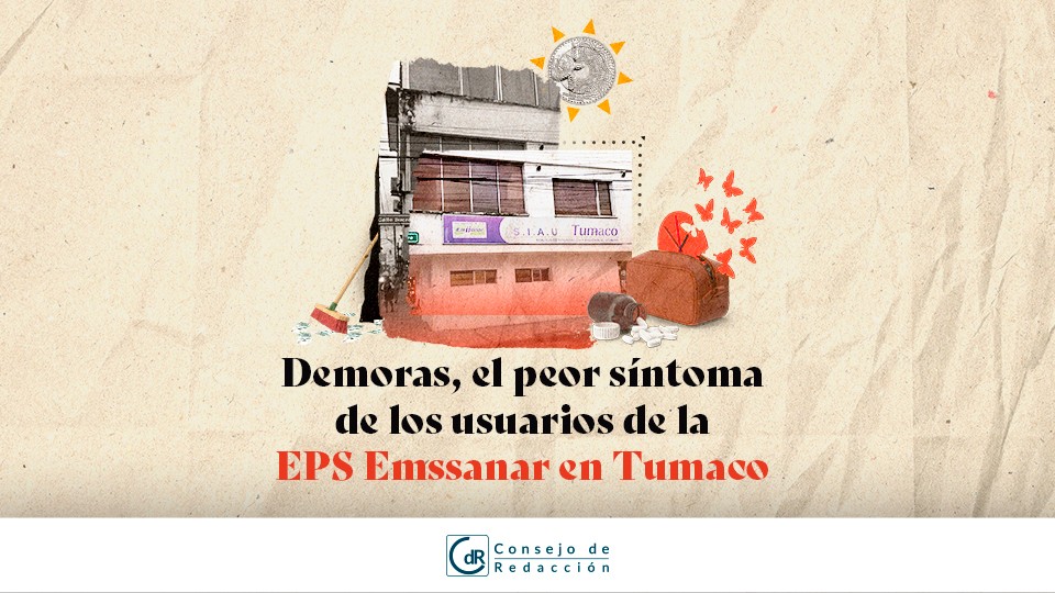 Demoras, el peor síntoma de los usuarios de la EPS Emssanar en Tumaco