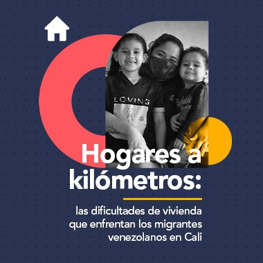 Hogares a kilómetros: las dificultades de vivienda que enfrentan los migrantes venezolanos en Cali