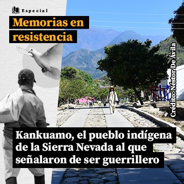 Kankuamo, el pueblo indígena de la Sierra Nevada al que señalaron de ser guerrillero