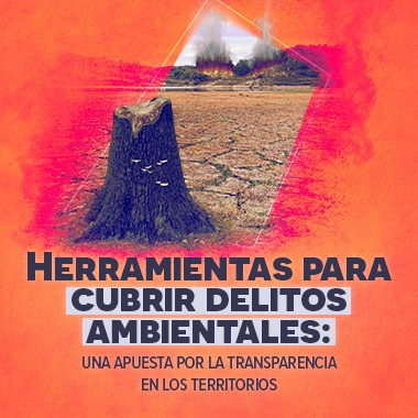 Herramientas para investigar delitos ambientales