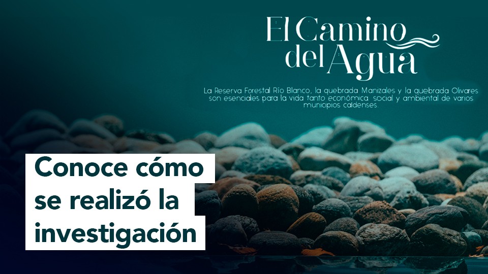 El Camino del Agua: el relato de los ríos de Manizales