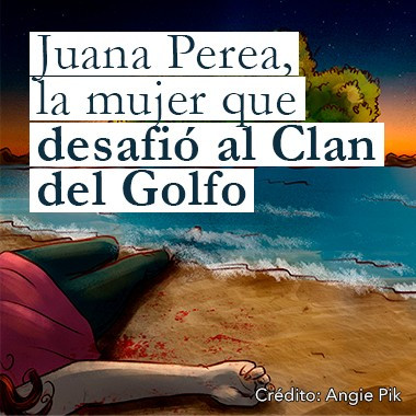 Juana Perea, la mujer que desafió al Clan del Golfo