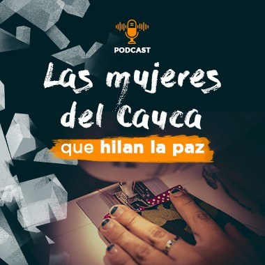 Las mujeres del Cauca que hilan la paz