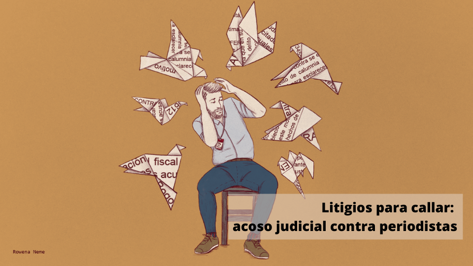 Litigios para callar: acoso judicial contra periodistas