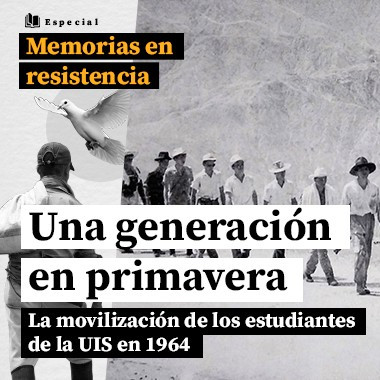 Una generación en primavera. La movilización de los estudiantes de la UIS en 1964