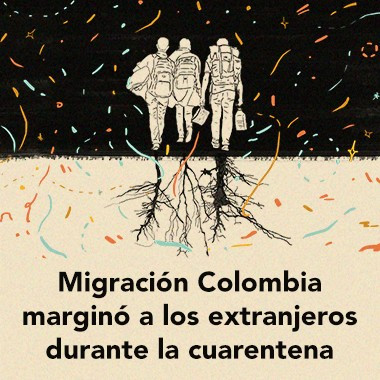 Migración Colombia marginó a los extranjeros durante la cuarentena